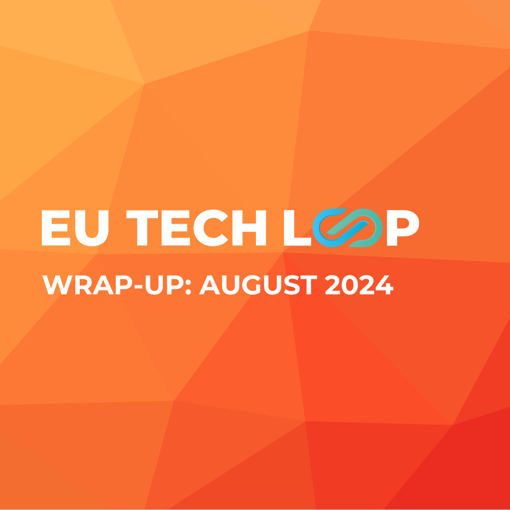 EU Tech Loop wrap-up: August 2024